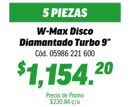 COMBO 5 WMAX DISCO DIAMANTADO TURBO 9"      