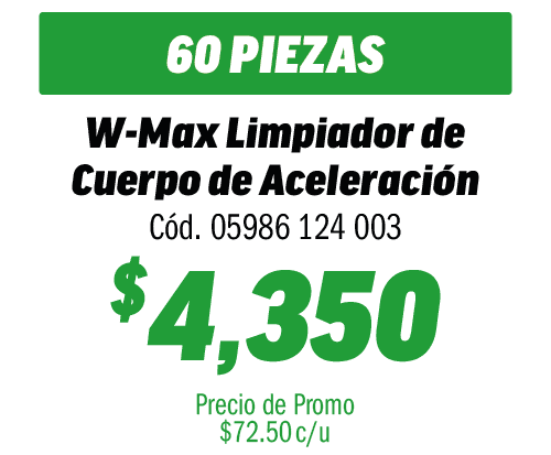 COMBO 60 W-MAX LIMP.CUERPO DE ACELERACION Y C